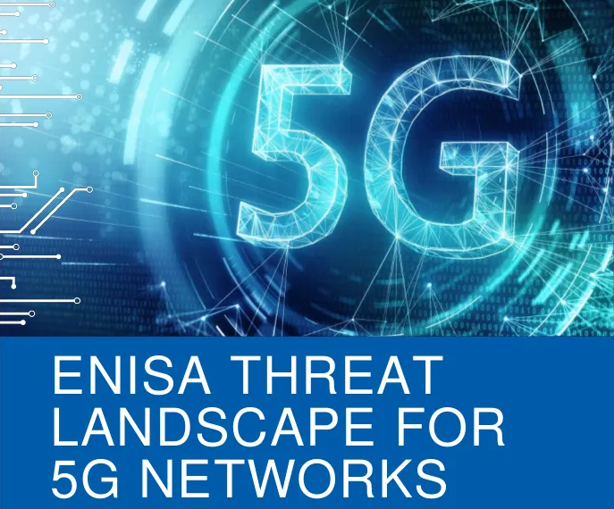 ENISA Threat Landscape For 5G Networks – Thomas J. Ackermann